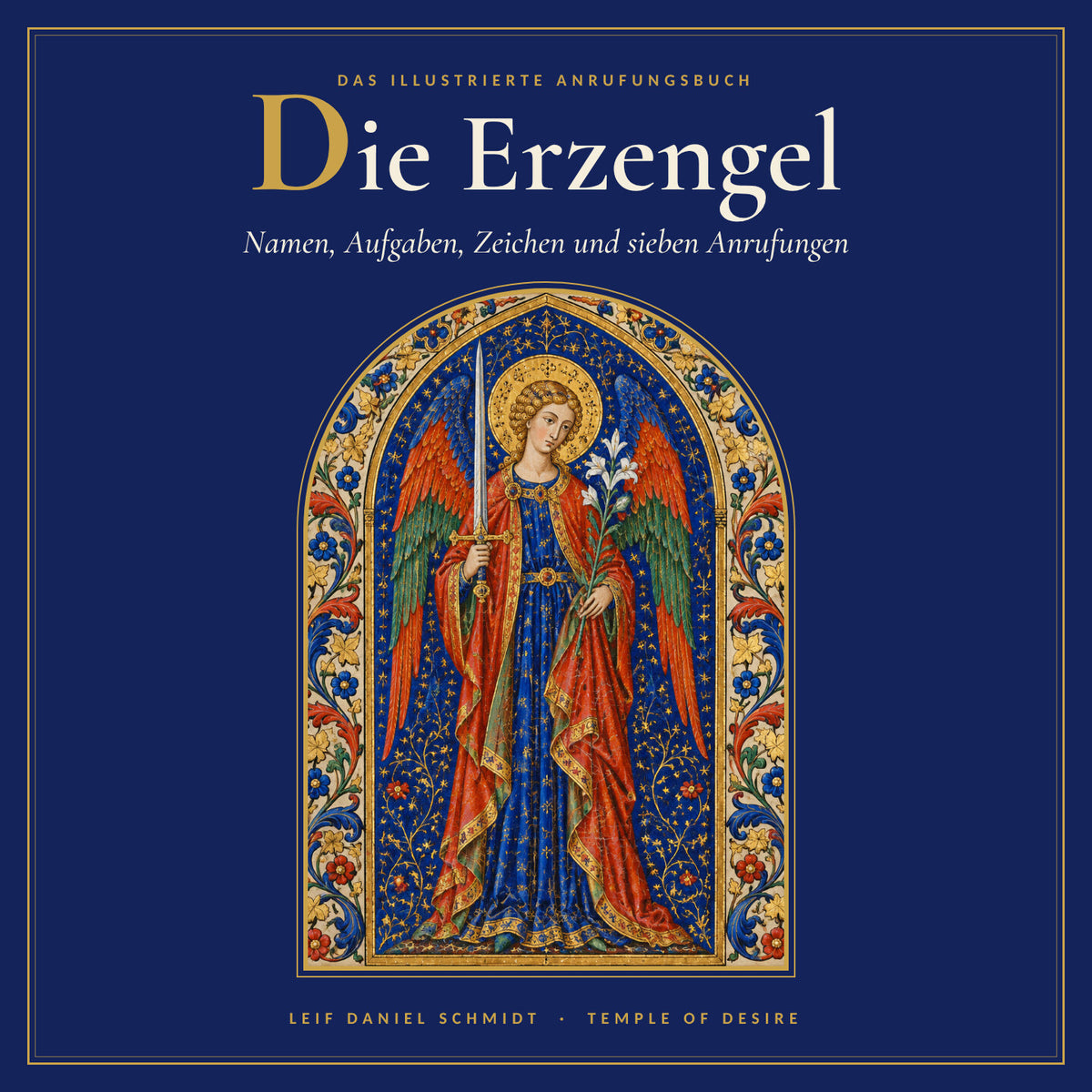 Die Erzengel — Das Anrufungsbuch: Cover mit einem Erzengel mit Schwert und Lilie im Stil mittelalterlicher Buchmalerei