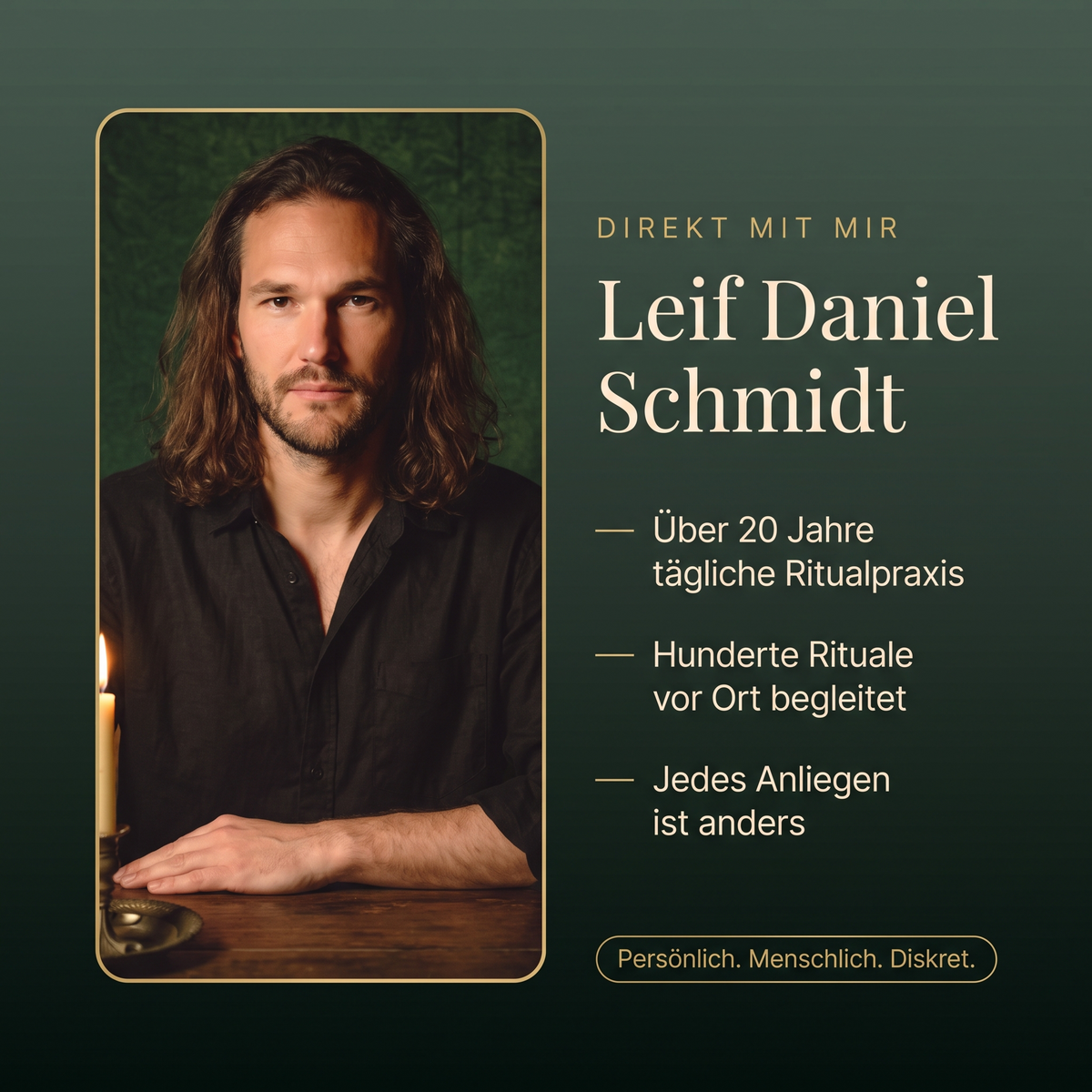 Leif Daniel Schmidt — über 20 Jahre tägliche Ritualpraxis, Hunderte Rituale vor Ort begleitet, direkter persönlicher Kontakt